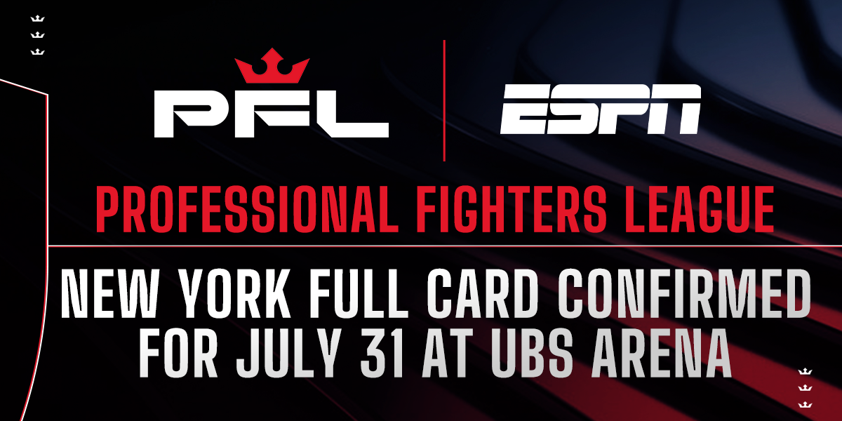 PFL NEW YORK FULL CARD CONFIRMED FOR JULY 31 AT UBS ARENA