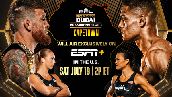 PFL CHAMPIONS SERIES ROAD TO DUBAI: CAPE TOWN WILL AIR EXCLUSIVELY ON ESPN+ IN THE U.S. ON JULY 19 AT 2 PM EST thumbnail