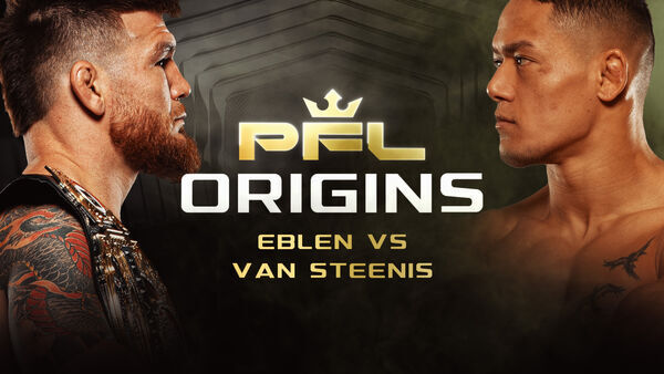 The PFL Middleweight World Title On The Line In Cape Town! | PFL Origins: Eblen vs Van Steenis Thumbnail